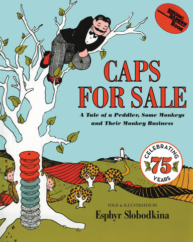 Caps for Sale : A Tale of a Peddler, Some Monkeys and Their Monkey Business