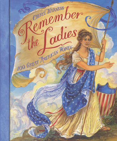 Remember the Ladies : 100 Great American Women