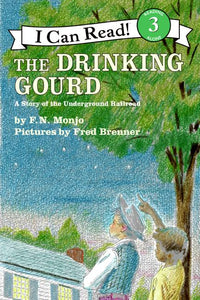 The Drinking Gourd : A Story of the Underground Railroad