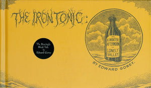 The Iron Tonic : Or, A Winter Afternoon in Lonely Valley