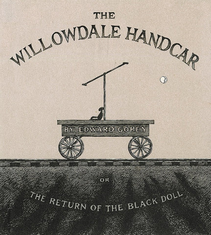 The Willowdale Handcar : or the Return of the Black Doll