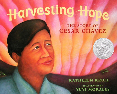 Harvesting Hope : The Story of Cesar Chavez