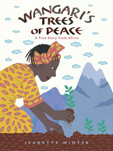 Wangari's Trees Of Peace : A True Story from Africa