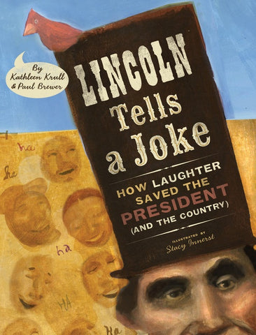 Lincoln Tells A Joke : How Laughter Saved the President (and the Country)
