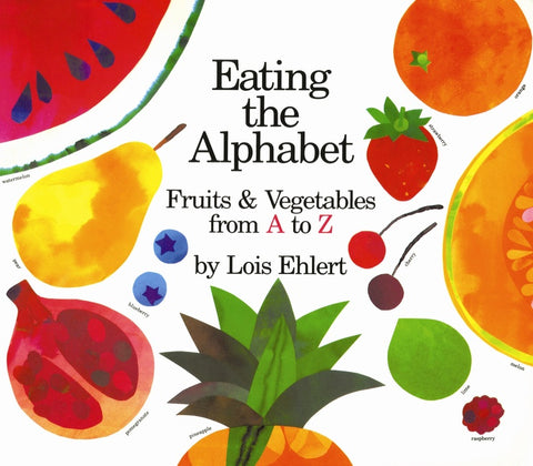 Eating The Alphabet : Fruits & Vegetables from A to Z