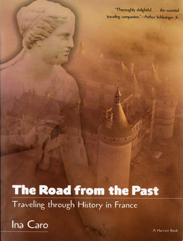 The Road From The Past : Traveling through History in France