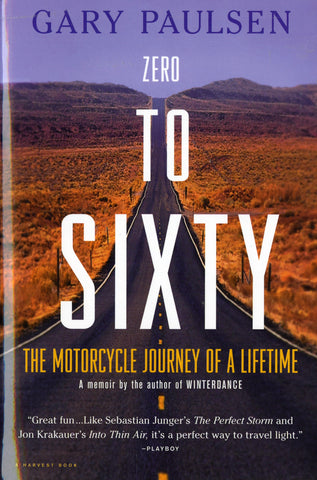 Zero To Sixty : The Motorcycle Journey of a Lifetime