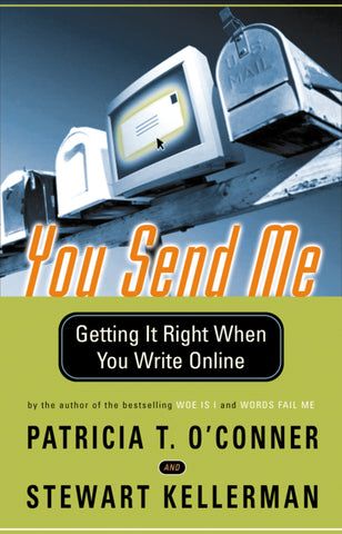 You Send Me : Getting It Right When You Write Online