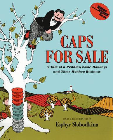 Caps for Sale : A Tale of a Peddler, Some Monkeys and Their Monkey Business