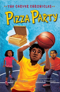 Pizza Party : The Carver Chronicles, Book Six