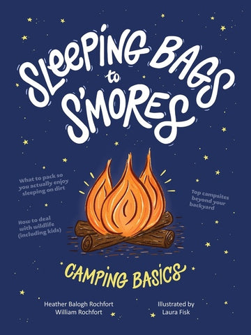 Sleeping Bags To S'mores : Camping Basics