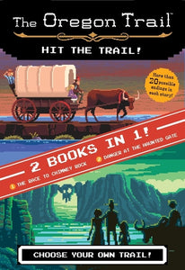 The Hit The Trail! (two Books In One) : The Race to Chimney Rock and Danger at the Haunted Gate