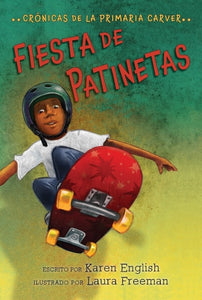 Fiesta De Patinetas : Crónicas de la Primaria Carver, Libro 2