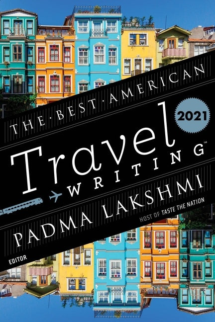 The Best American Travel Writing 2021