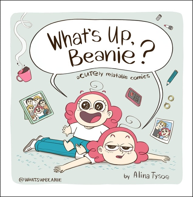 What's Up, Beanie? : Acutely Relatable Comics