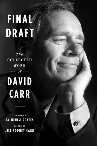 Final Draft : The Collected Work of David Carr