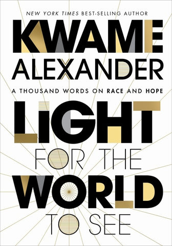 Light For The World To See : A Thousand Words on Race and Hope