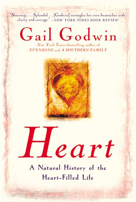 Heart : A Natural History of the Heart-Filled Life