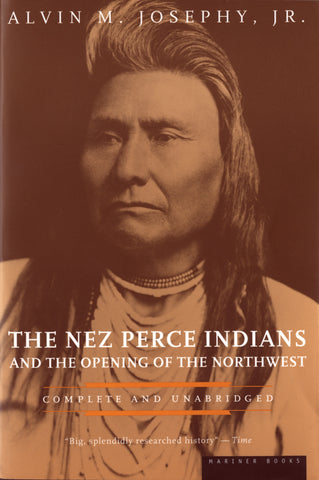 The Nez Perce Indians And The Opening Of The Northwest