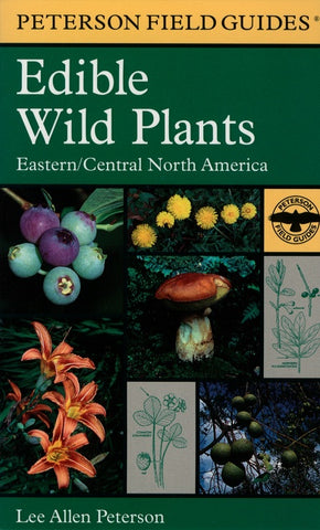A Peterson Field Guide To Edible Wild Plants : Eastern and central North America
