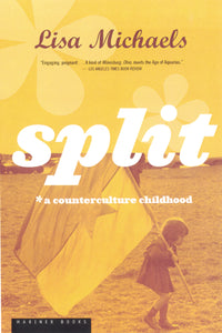 Split : A Counterculture Childhood