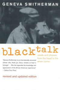 Black Talk : Words and Phrases from the Hood to the Amen Corner