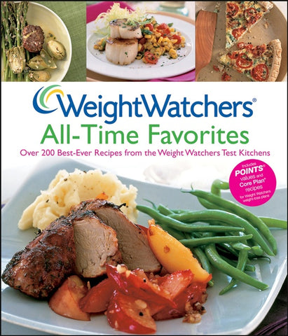 Weight Watchers All-Time Favorites : Over 200 Best-Ever Recipes from the Weight Watchers Test Kitchens