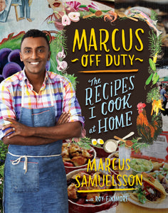 Marcus Off Duty : The Recipes I Cook at Home