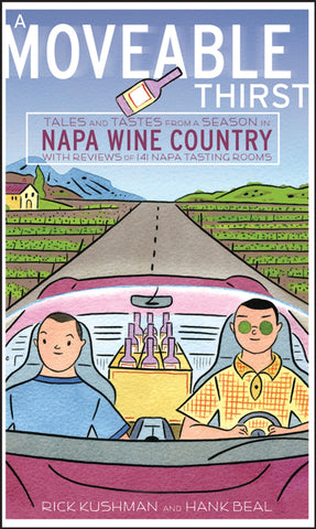 A Moveable Thirst : Tales and Tastes from a Season in Napa Wine Country