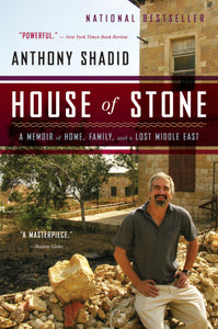 House Of Stone : A Memoir of Home, Family, and a Lost Middle East