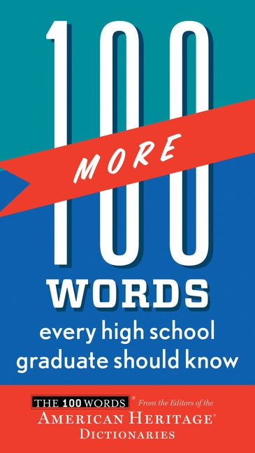 100 More Words Every High School Graduate Should Know