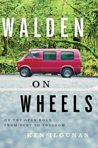 Walden On Wheels : On the Open Road from Debt to Freedom