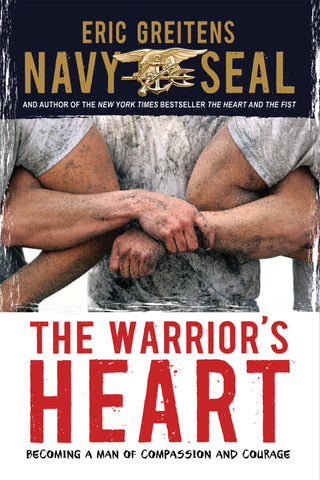 The Warrior's Heart : Becoming a Man of Compassion and Courage