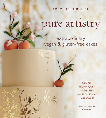 Pure Artistry : Extraordinary Vegan and Gluten-Free Cakes