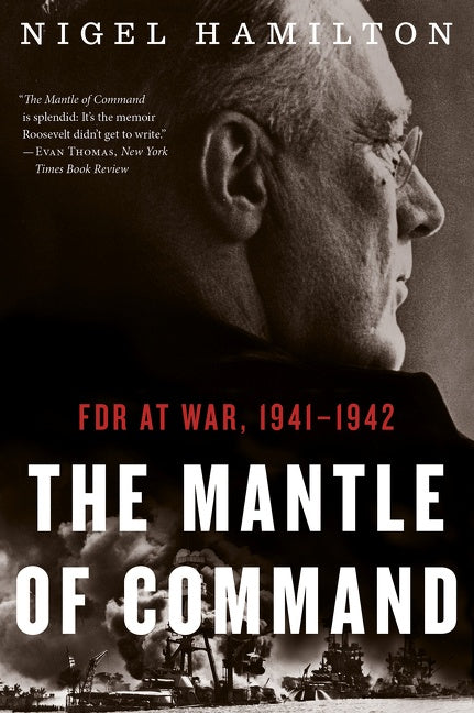 The Mantle Of Command : FDR at War, 1941–1942