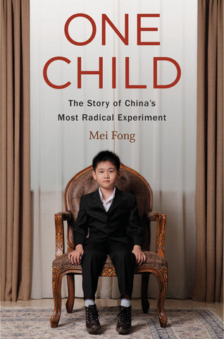 One Child : The Story of China's Most Radical Experiment