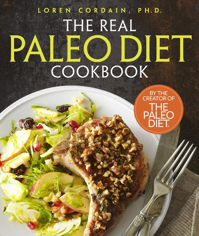 The Real Paleo Diet Cookbook : 250 All-New Recipes from the Paleo Expert