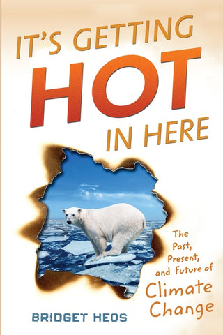 It's Getting Hot In Here : The Past, Present, and Future of Climate Change