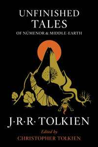 Unfinished Tales Of Númenor And Middle-Earth