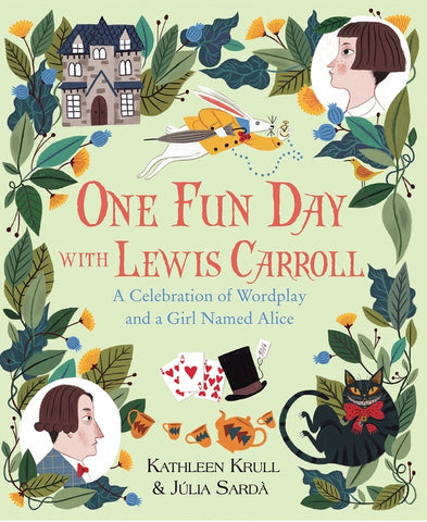 One Fun Day With Lewis Carroll : A Celebration of Wordplay and a Girl Named Alice