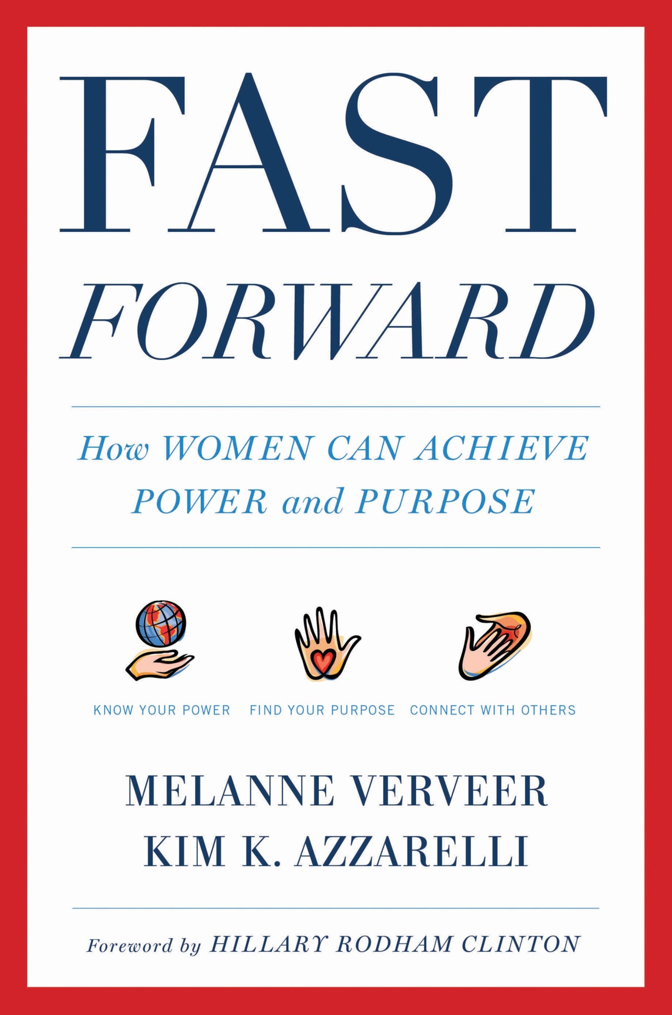 Fast Forward : How Women Can Achieve Power and Purpose