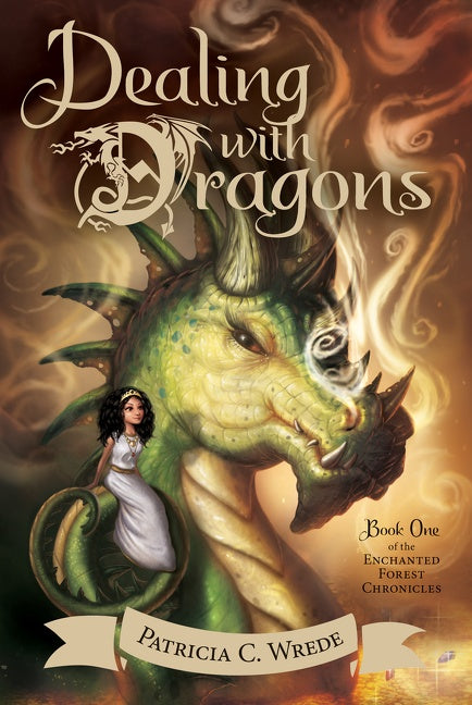 Dealing With Dragons : The Enchanted Forest Chronicles, Book One