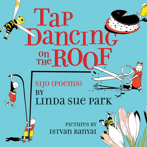 Tap Dancing On The Roof : Sijo (Poems)