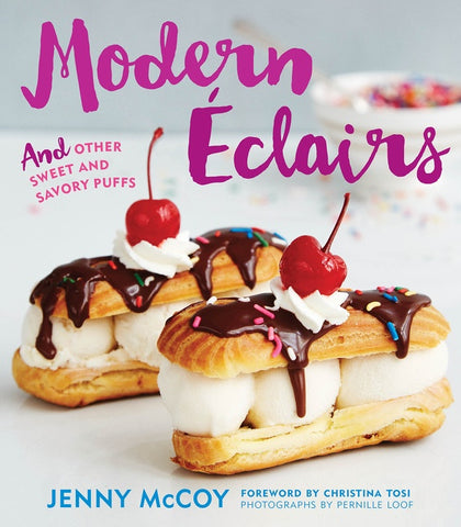 Modern Eclairs : and Other Sweet and Savory Puffs