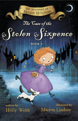 The Case Of The Stolen Sixpence : The Mysteries of Maisie Hitchins Book 1