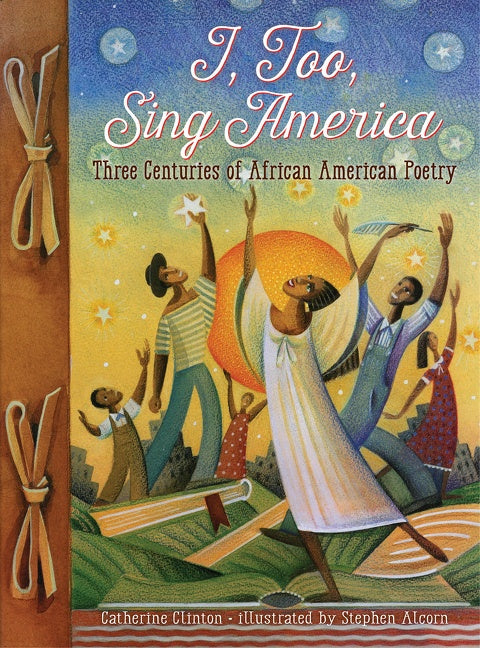 I, Too, Sing America : Three Centuries of African American Poetry