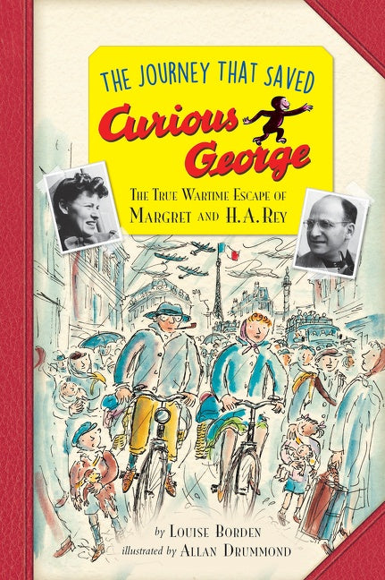 The Journey That Saved Curious George Young Readers Edition : The True Wartime Escape of Margret and H. A. Rey