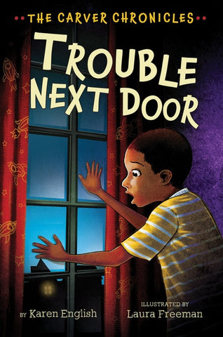 Trouble Next Door : The Carver Chronicles, Book Four