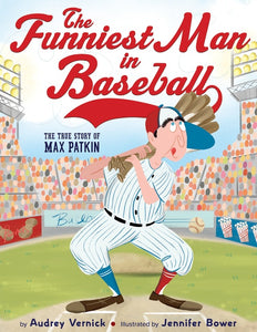 The Funniest Man In Baseball : The True Story of Max Patkin