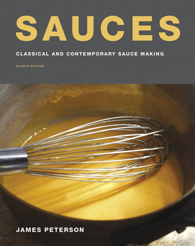 Sauces : Classical and Contemporary Sauce Making, Fourth Edition